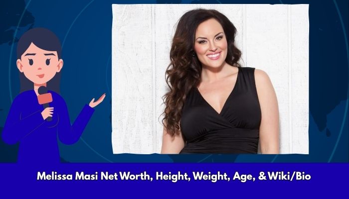 Melissa Masi Net Worth, Height, Weight, Age, & Wiki/Bio  